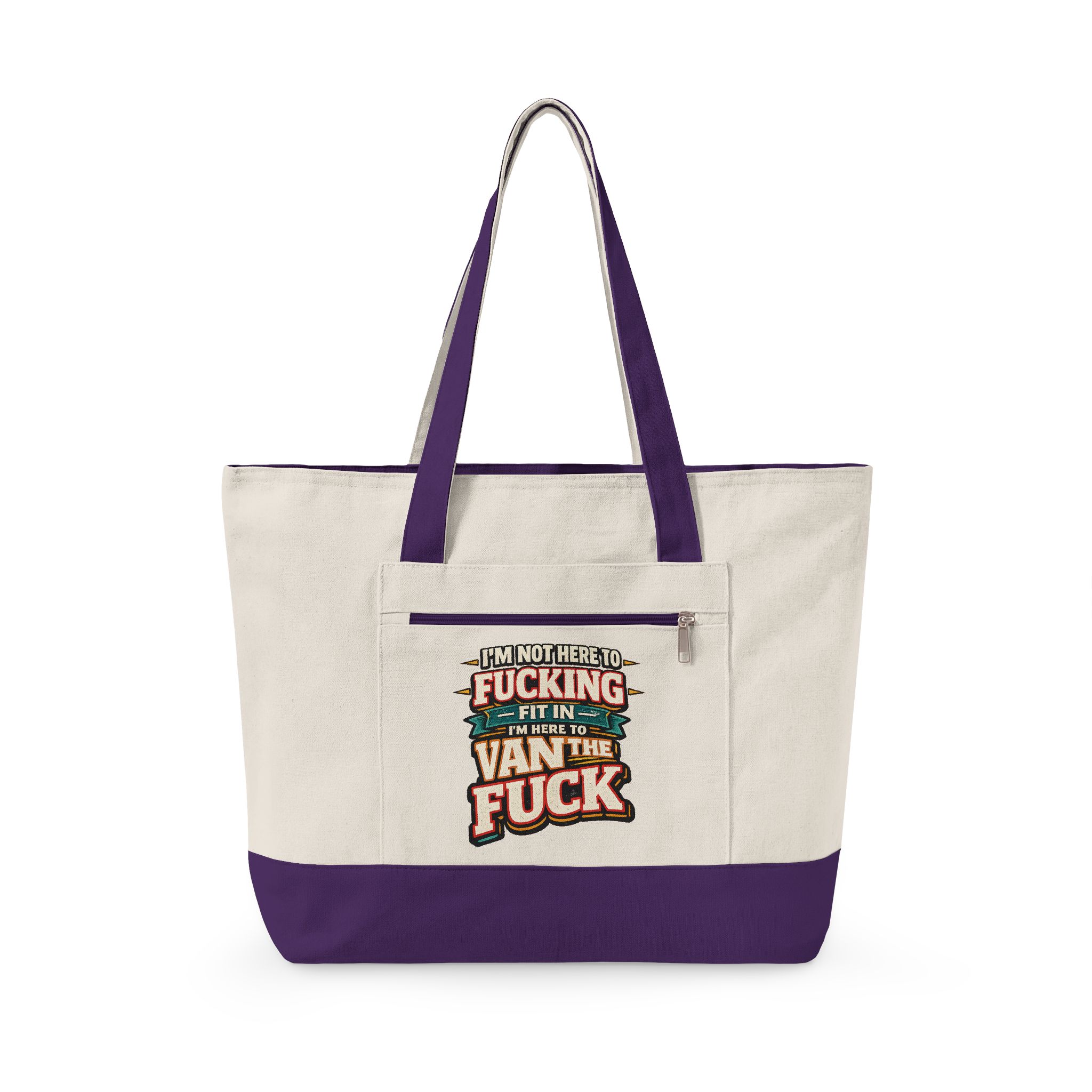 12300729768855227807_2048.jpeg Zippered Canvas Tote — "Im Not Here To Fucking Fit In" (Design F**K-Line)