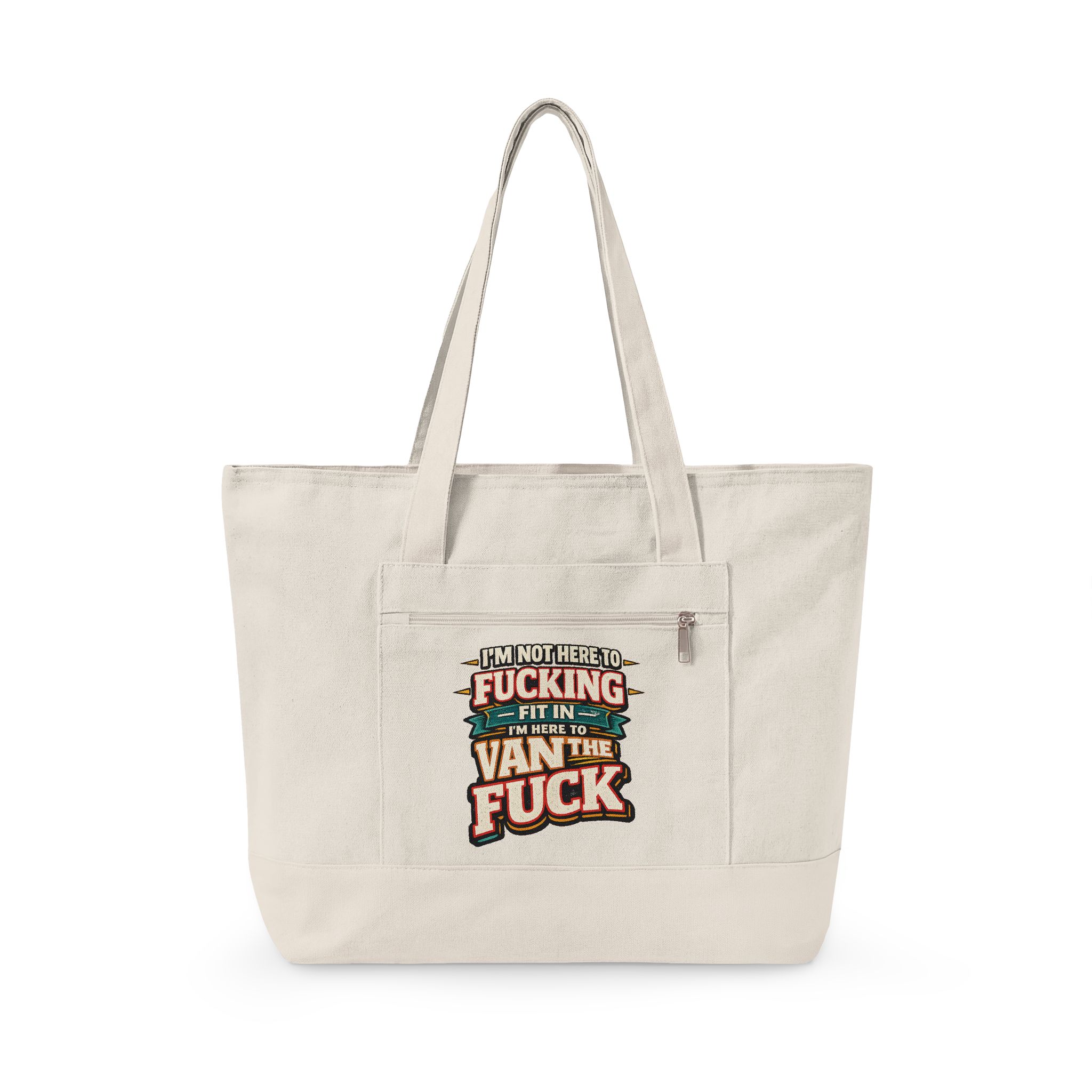 Zippered Canvas Tote — "Im Not Here To Fucking Fit In" (Design F**K-Line)