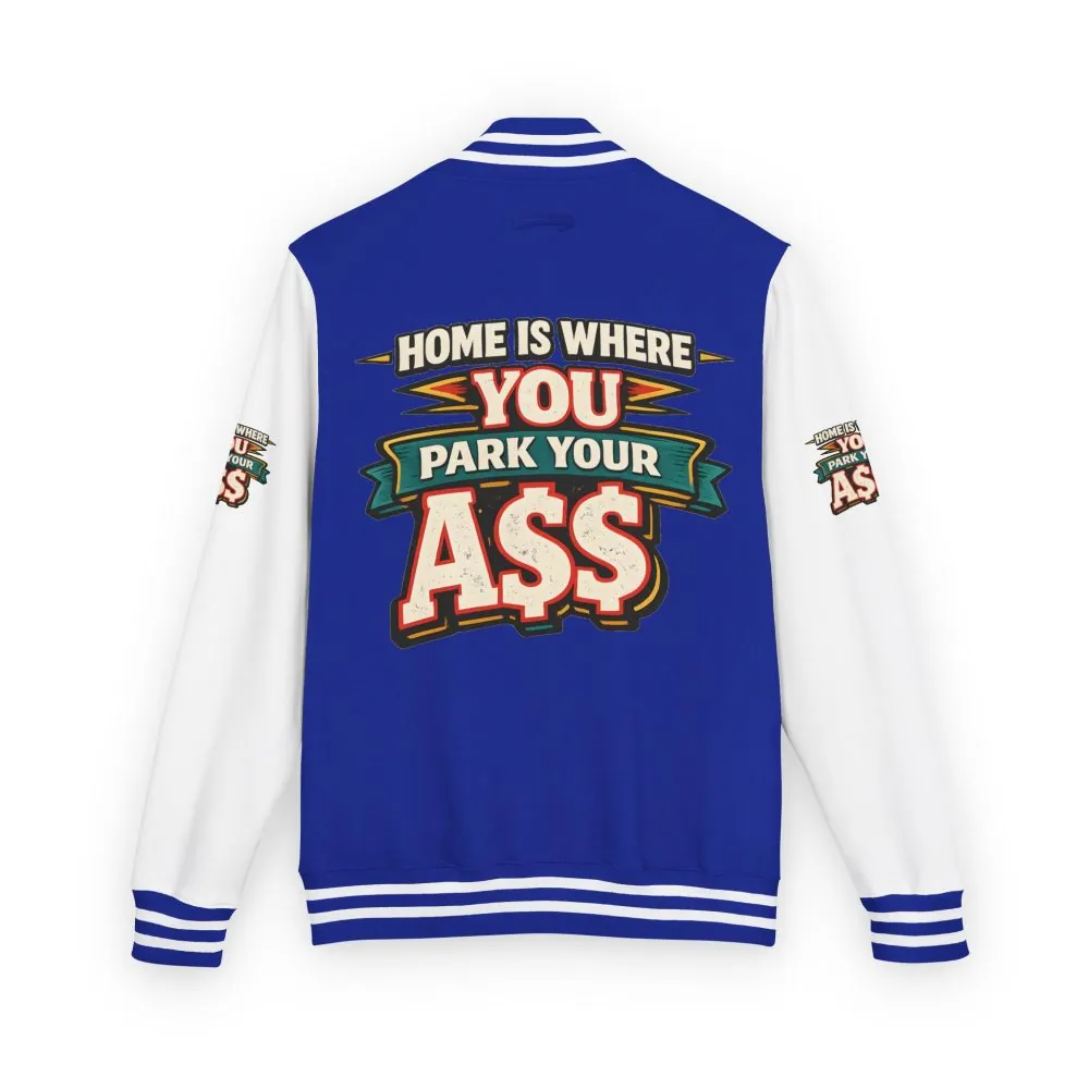 13750392032335493367_2048.jpeg Unisex Heavyweight Letterman Jacket — "Home Is Where You Park Your Ass" Design F**K-Line