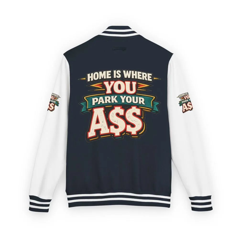 13886922498752571458_2048.jpeg Unisex Heavyweight Letterman Jacket — "Home Is Where You Park Your Ass" Design F**K-Line