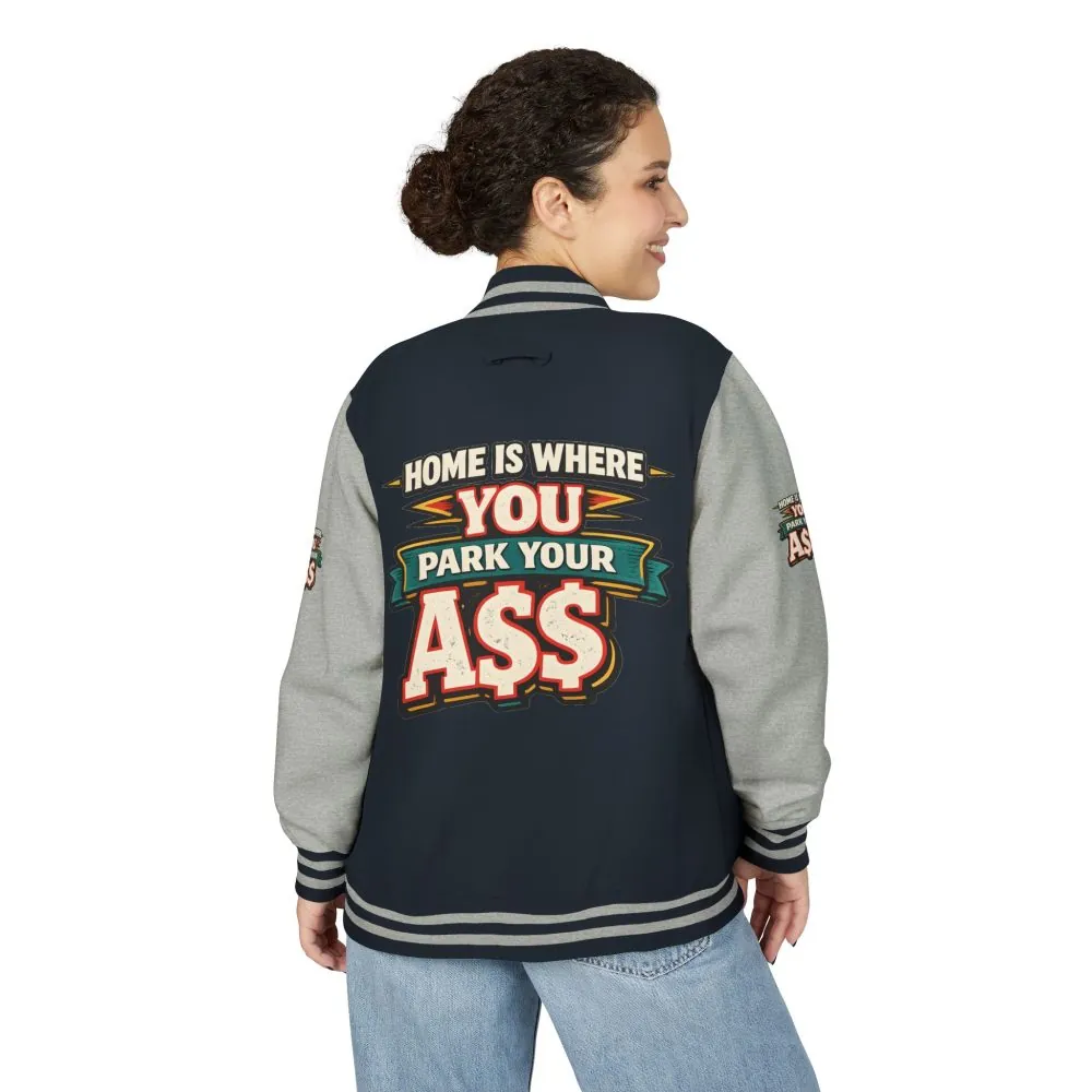 15063666684672639501_2048.jpeg Unisex Heavyweight Letterman Jacket — "Home Is Where You Park Your Ass" Design F**K-Line