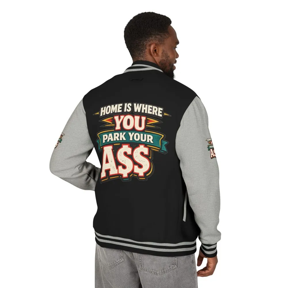 15240260843967473542_2048.jpeg Unisex Heavyweight Letterman Jacket — "Home Is Where You Park Your Ass" Design F**K-Line