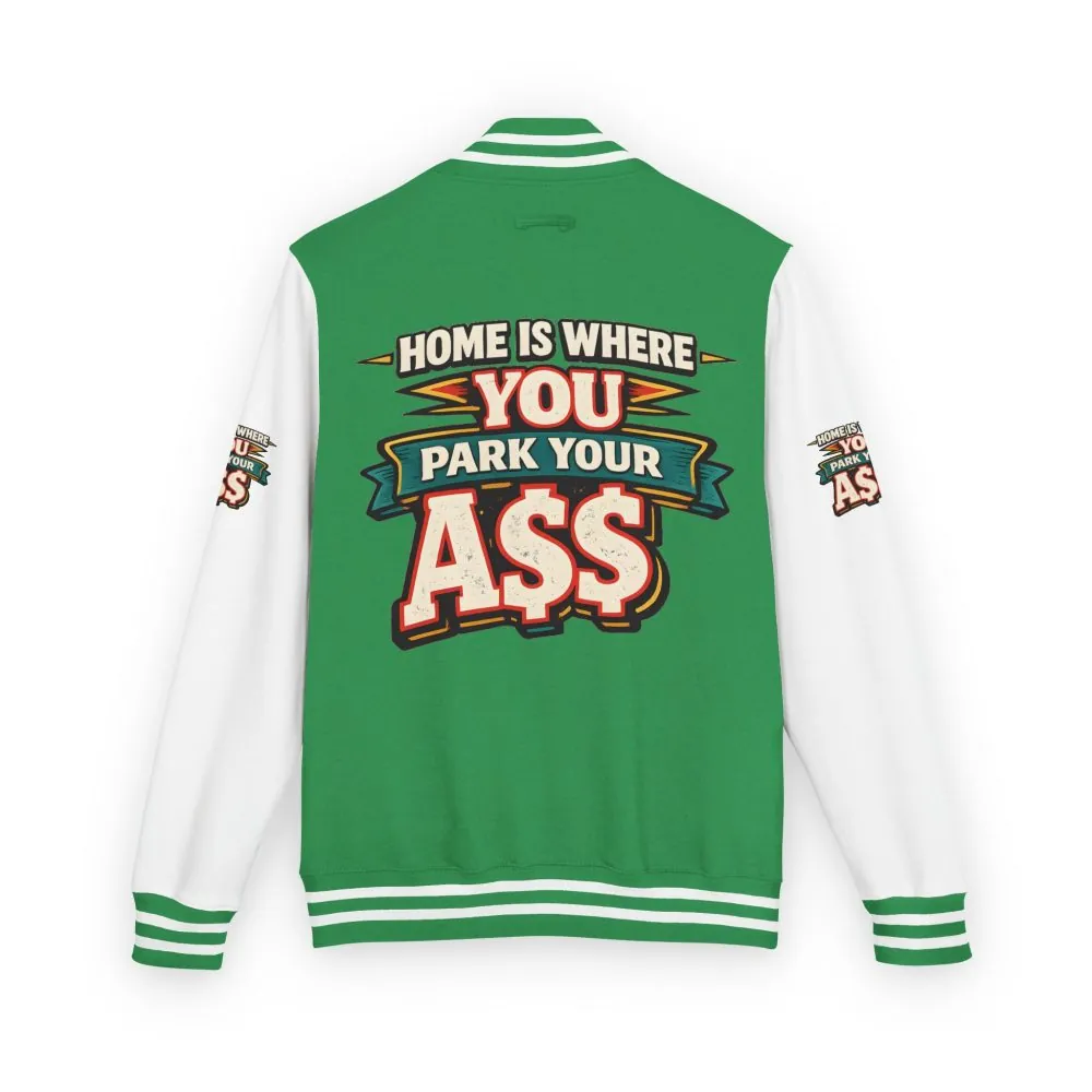 15280831467447485151_2048.jpeg Unisex Heavyweight Letterman Jacket — "Home Is Where You Park Your Ass" Design F**K-Line