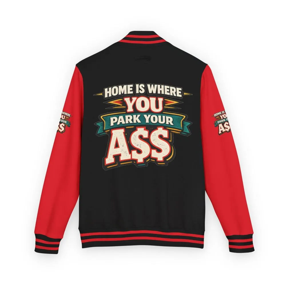 15500113252980942348_2048.jpeg Unisex Heavyweight Letterman Jacket — "Home Is Where You Park Your Ass" Design F**K-Line