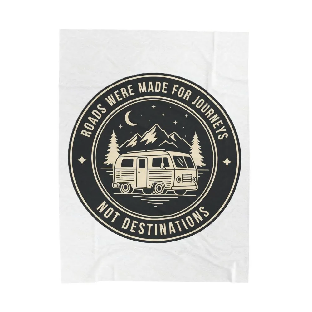16471138866160883207_2048.jpeg Velveteen Blanket — "Roads Were Made for Journeys Not Destinations" Camper Throw