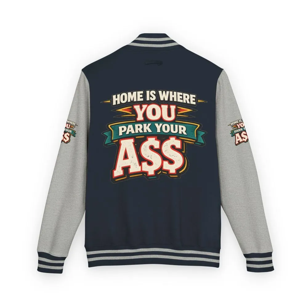 18055861375073571695_2048.jpeg Unisex Heavyweight Letterman Jacket — "Home Is Where You Park Your Ass" Design F**K-Line