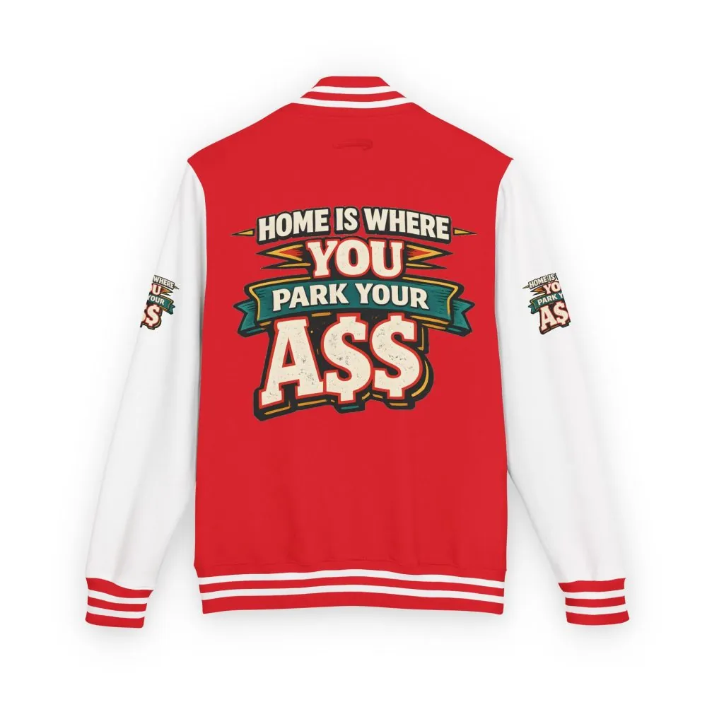 18357916497933754402_2048.jpeg Unisex Heavyweight Letterman Jacket — "Home Is Where You Park Your Ass" Design F**K-Line