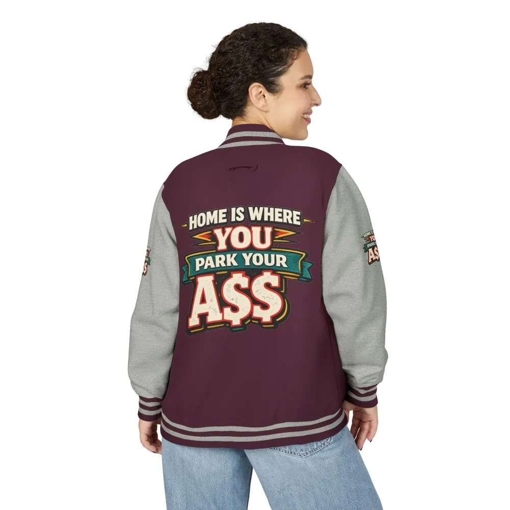 2548140615689548364_2048.jpeg Unisex Heavyweight Letterman Jacket — "Home Is Where You Park Your Ass" Design F**K-Line