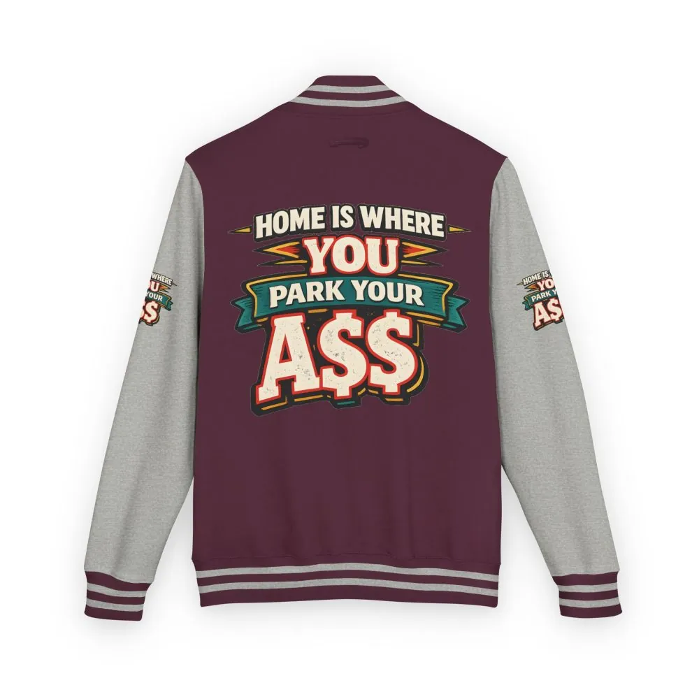 407262060355133862_2048.jpeg Unisex Heavyweight Letterman Jacket — "Home Is Where You Park Your Ass" Design F**K-Line