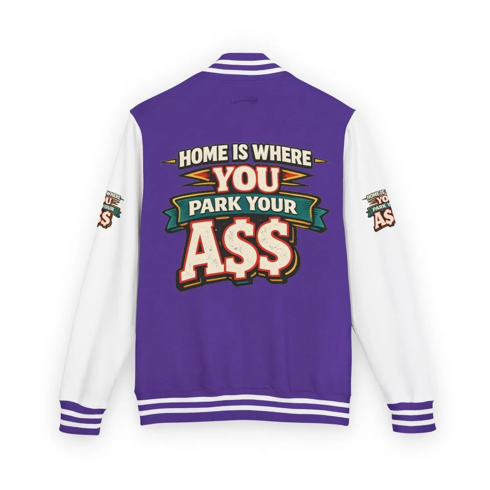 7647346969486821258_2048.jpeg Unisex Heavyweight Letterman Jacket — "Home Is Where You Park Your Ass" Design F**K-Line