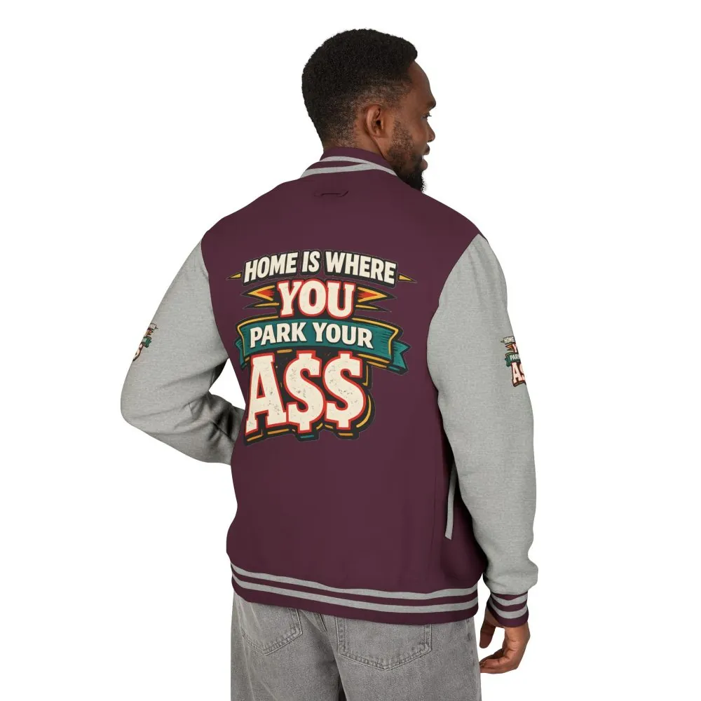 9094276286711774102_2048.jpeg Unisex Heavyweight Letterman Jacket — "Home Is Where You Park Your Ass" Design F**K-Line