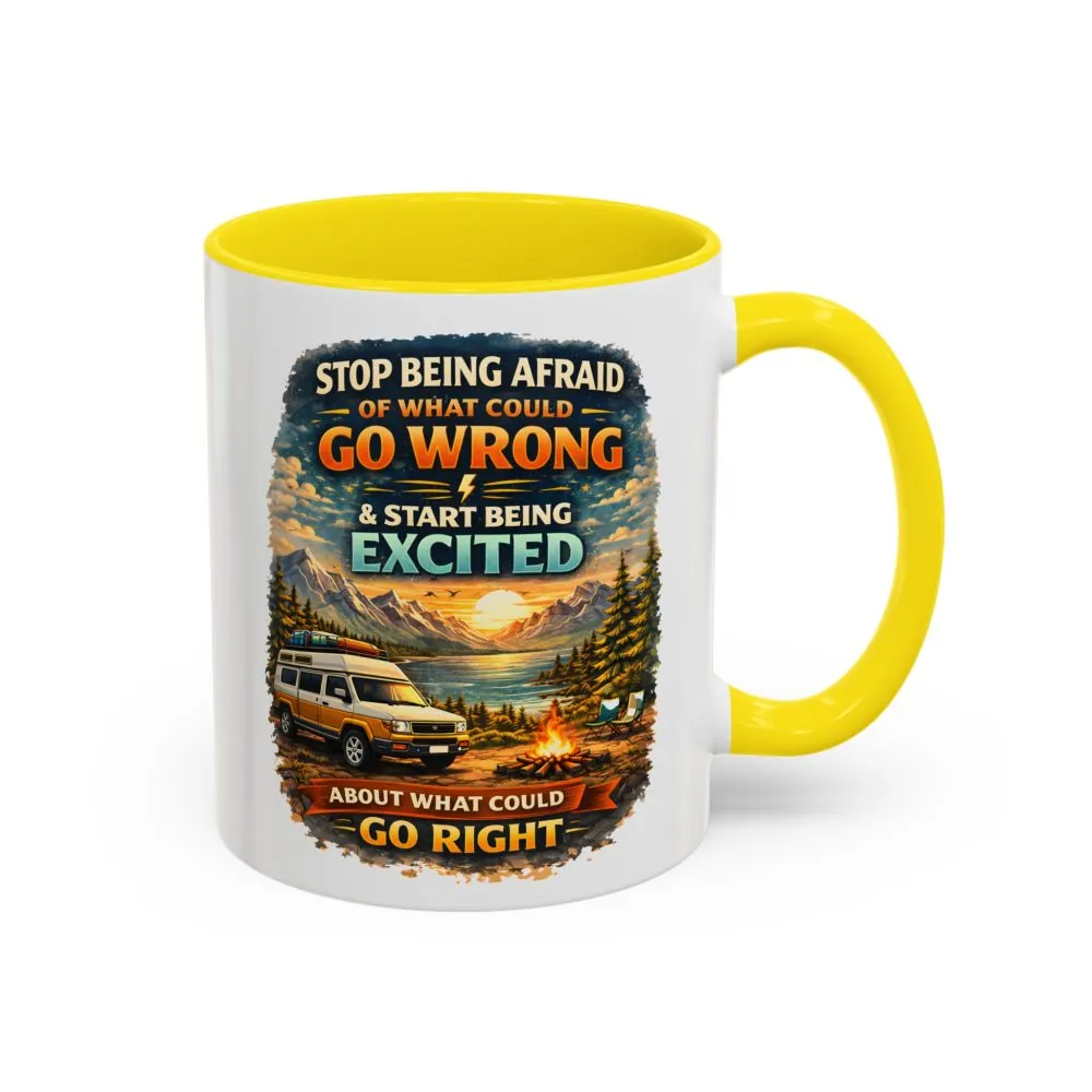 Accent Coffee Mug (11, 15oz) — "Stop Being Afraid Of What Could Go Wrong" Design Scenic-Line