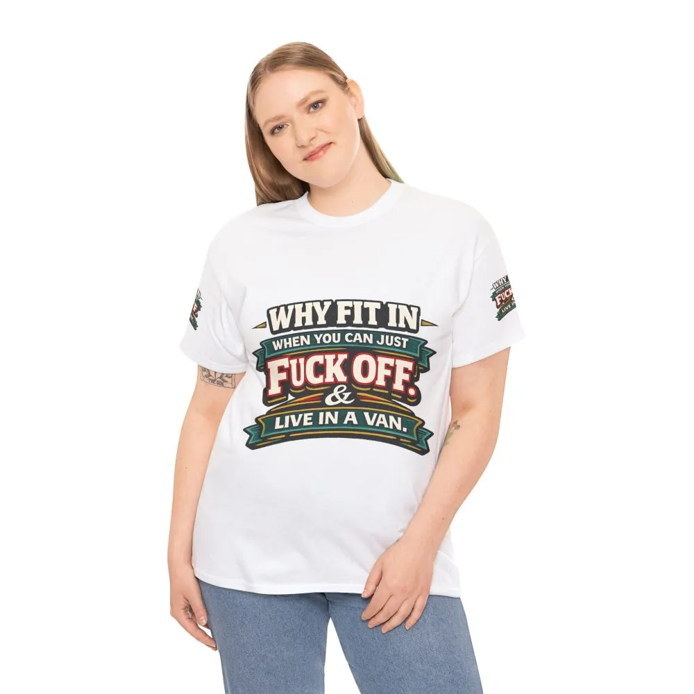 10028836256233941382_2048.jpeg Unisex Heavy Cotton Tee — "Why Fit In" Design F**K-Line