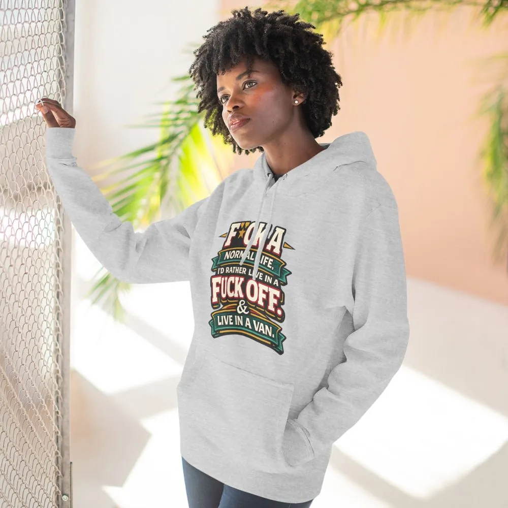 Three-Panel Fleece Hoodie - "Fuck A Normal Life" Design F**K-Line