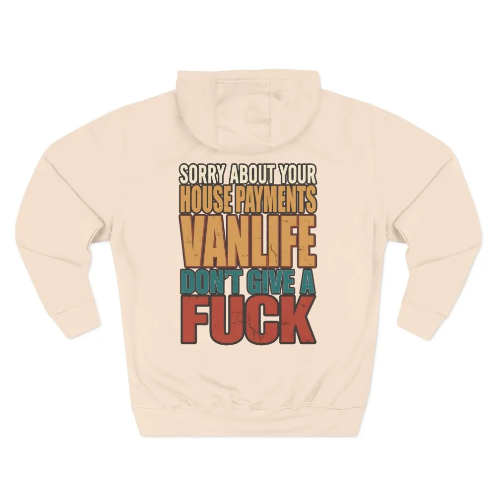 10116963110048089052_2048.jpeg Three-Panel Fleece Hoodie - "Sorry About Your House Payments" Design F**K-Line