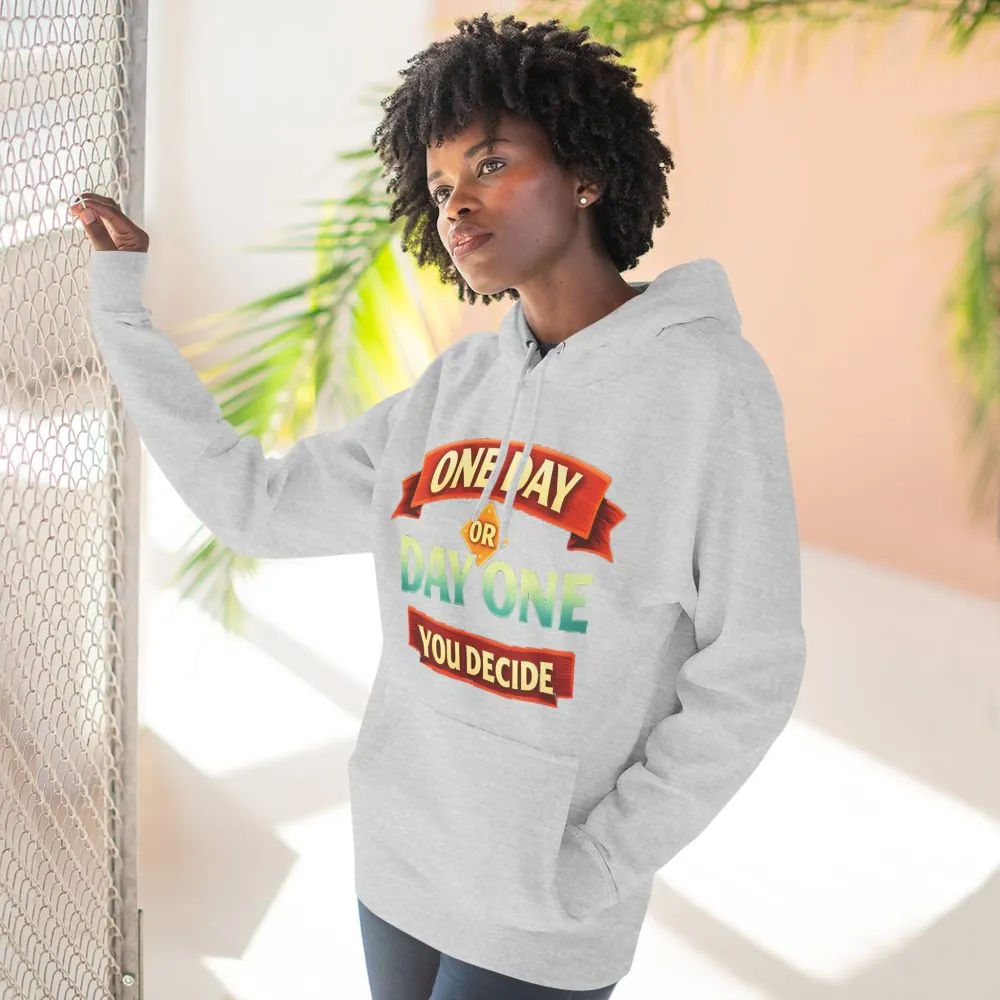 10204245272023465639_2048.jpeg Three-Panel Fleece Hoodie - "One Day Or Day One" Design Scenic-Line