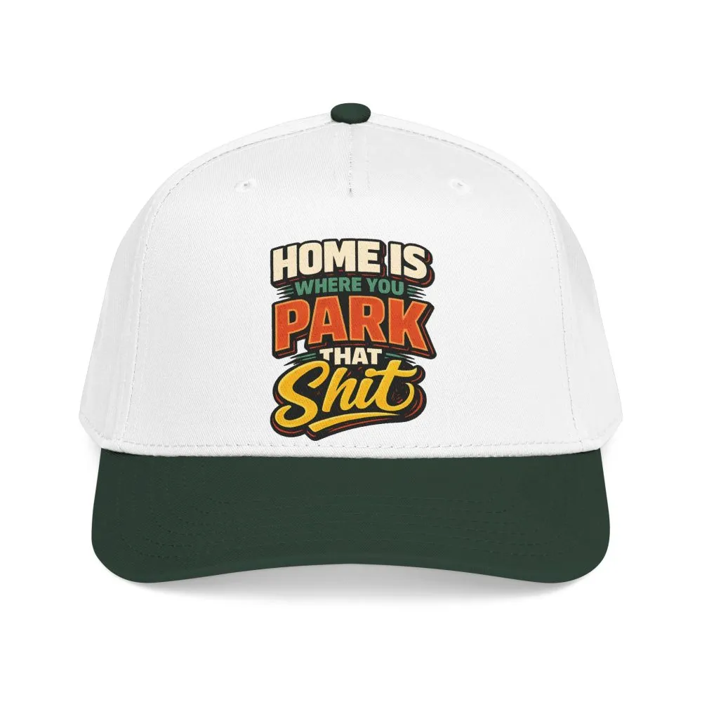 10240805058424846407_2048.jpeg Baseball Cap - "Home Is Where You Park That Shit" Design F**K-Line