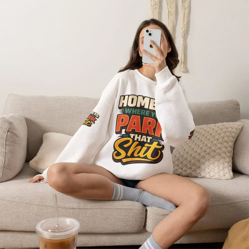 Unisex Heavy Blend™ Crewneck Sweatshirt — "Home Is Where You Park That Shit" Design F**K-Line