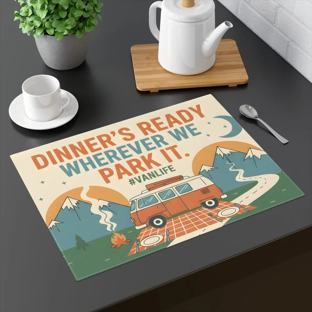 Vanlife Placemat – “Dinner’s Ready Wherever We Park It” Camper Kitchen Mat