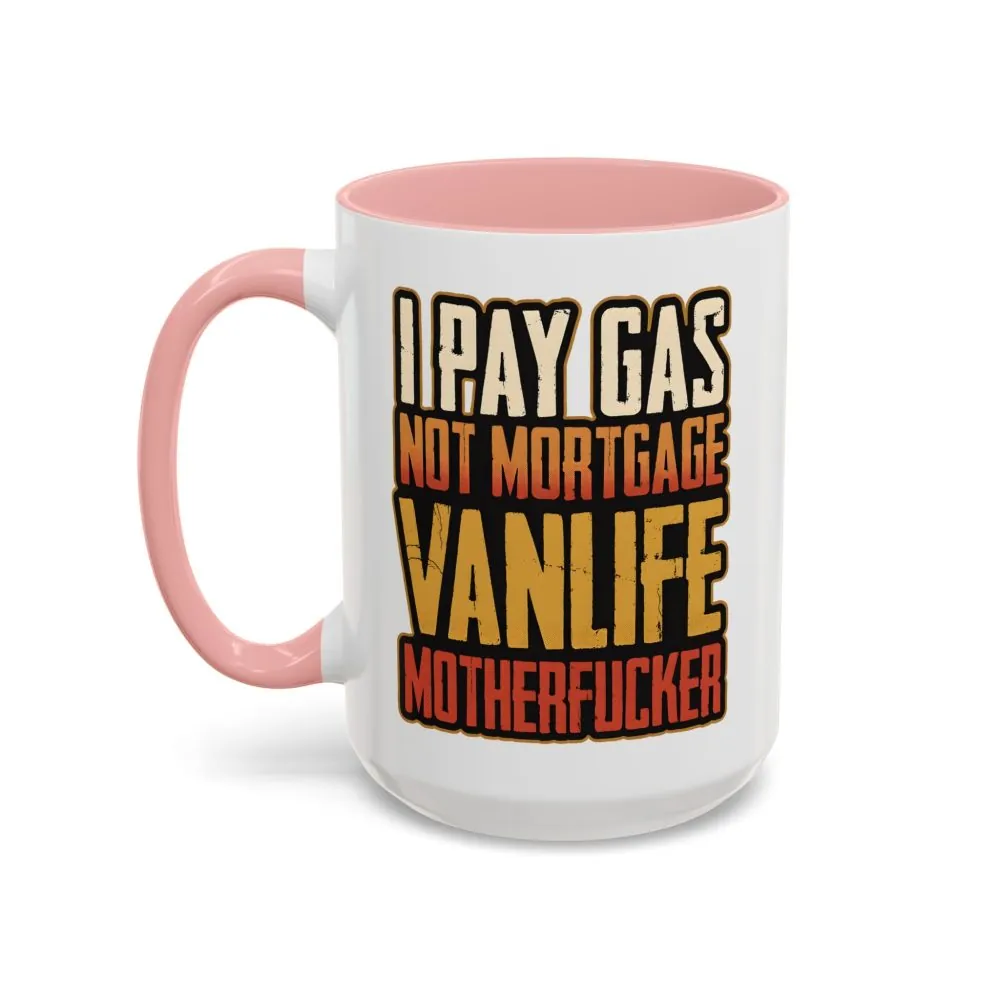 1030506847824972218_2048.jpeg Accent Coffee Mug (11, 15oz) — "I Pay Gas Not Mortgage" Design F**K-Line