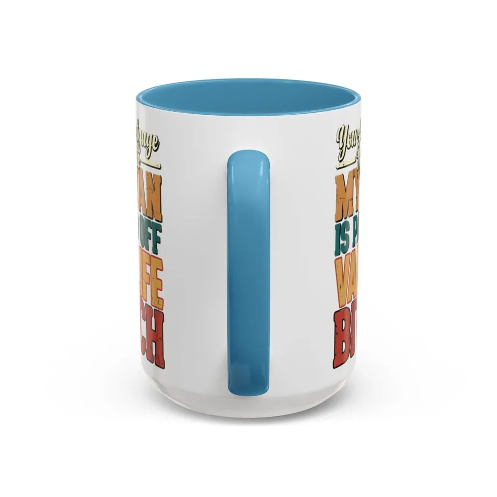 10382736436426042594_2048.jpeg Accent Coffee Mug (11, 15oz) — "Your Mortgage Is Cute" Design F**K-Line
