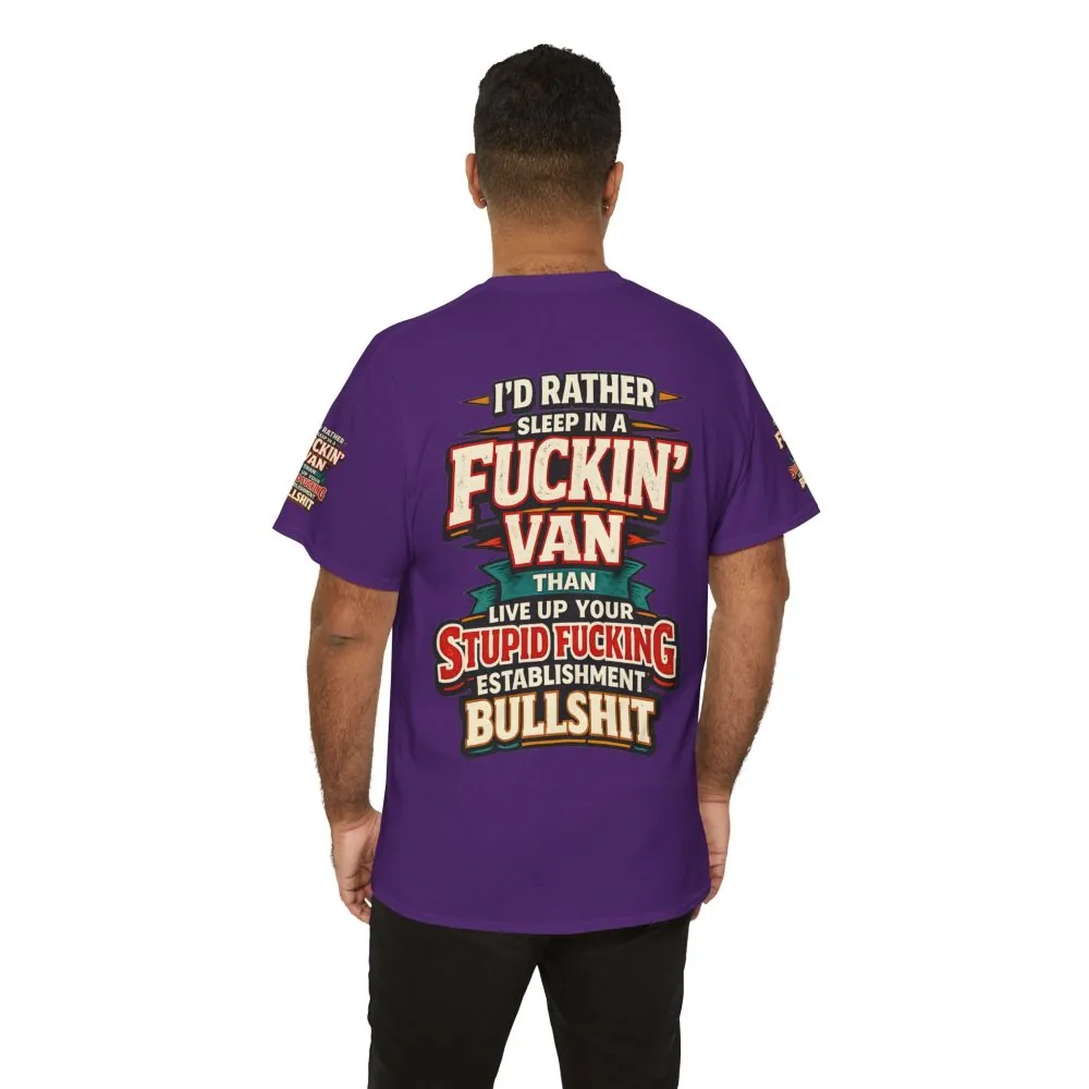 Unisex Heavy Cotton Tee — "I´d Rather Sleep in A Fucking Van" Design F**K-Line