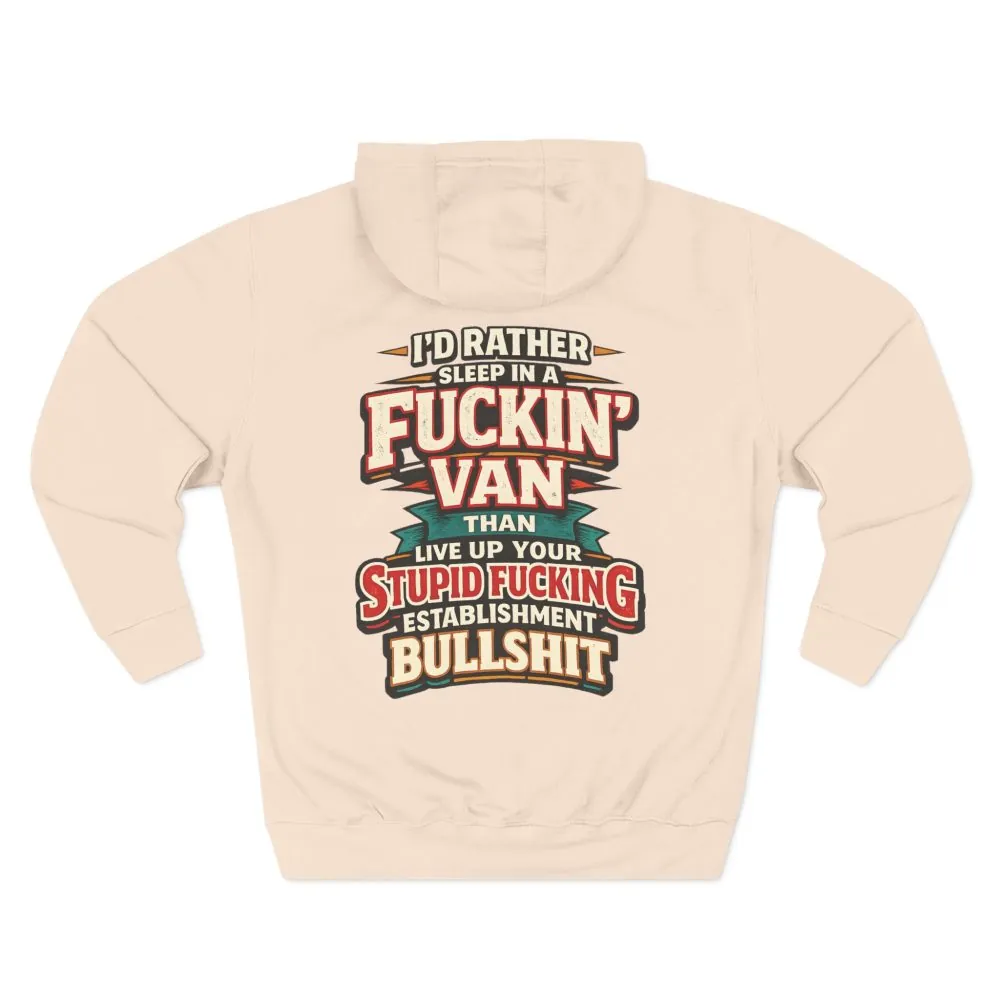10475114087935229367_2048.jpeg Three-Panel Fleece Hoodie - "I´d Rather Sleep in A Fucking Van" Design F**K-Line