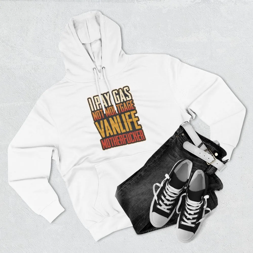 Three-Panel Fleece Hoodie - "I Pay Gas Not Mortgage" Design F**K-Line