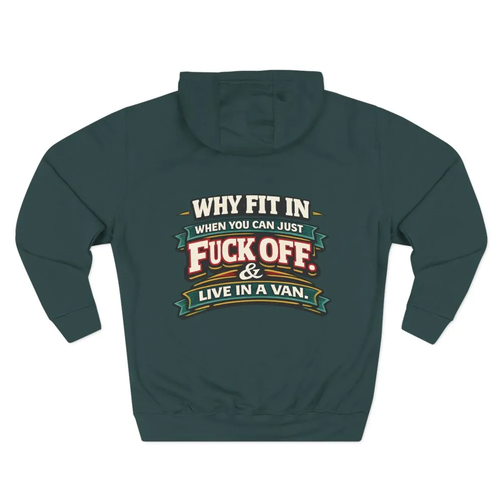 10517148576335182613_2048.jpeg Three-Panel Fleece Hoodie - "Why Fit In" Design F**K-Line