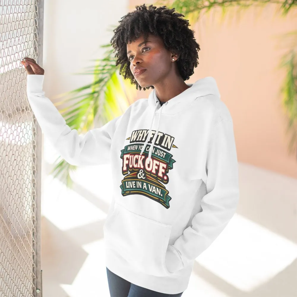 10761546343948995588_2048.jpeg Three-Panel Fleece Hoodie - "Why Fit In" Design F**K-Line