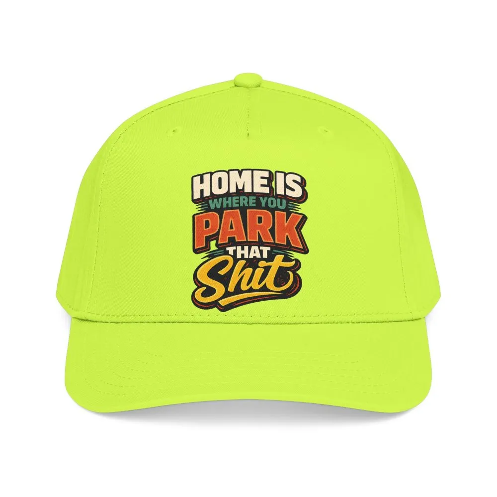 1076280723714357639_2048.jpeg Baseball Cap - "Home Is Where You Park That Shit" Design F**K-Line