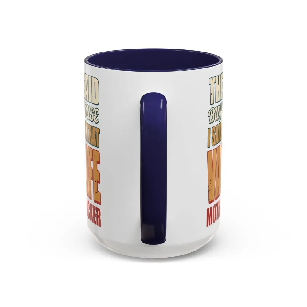 1076405840667513486_2048.jpeg Accent Coffee Mug (11, 15oz) — "They Said Buy A House" Design F**K-Line