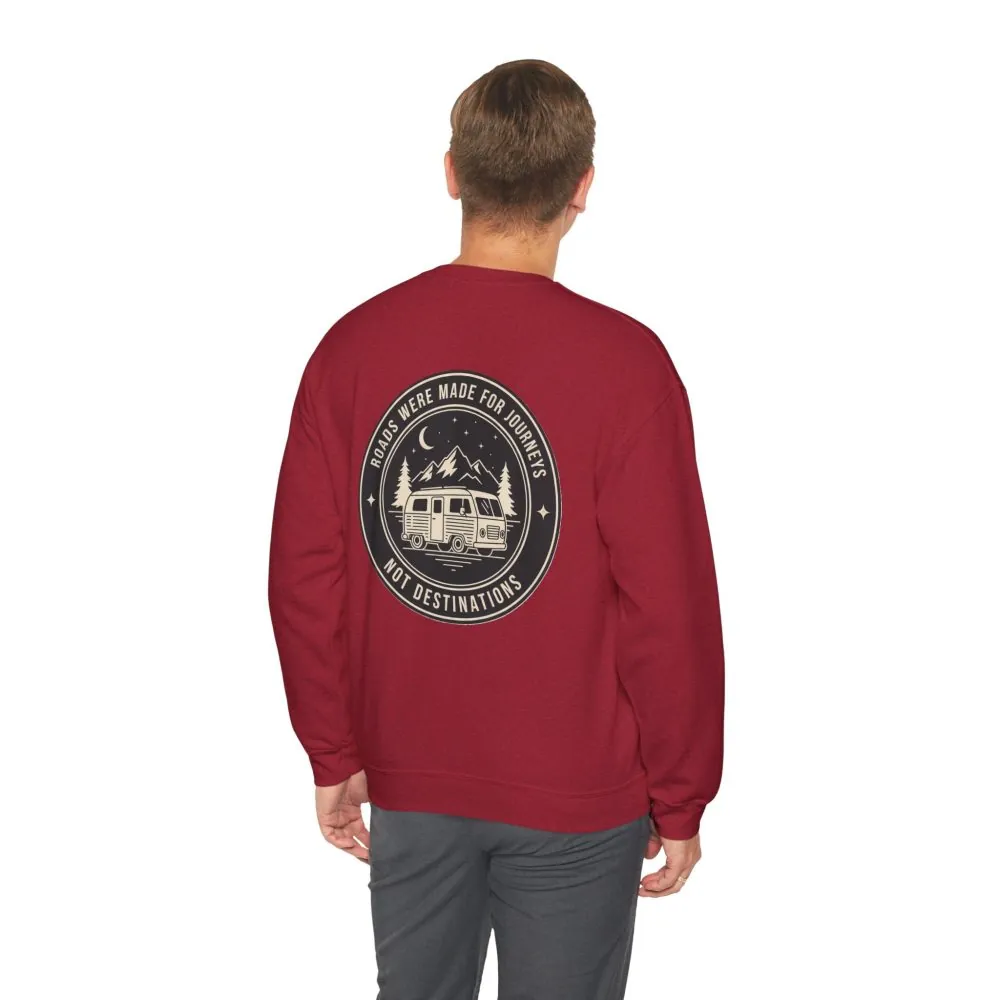 Crewneck Sweatshirt — "ROAD WHERE MADE FOR JOURNEYS-NOT DESTINATIONS" (Only Back printed) Vintage Camper Van Outdoor Graphic