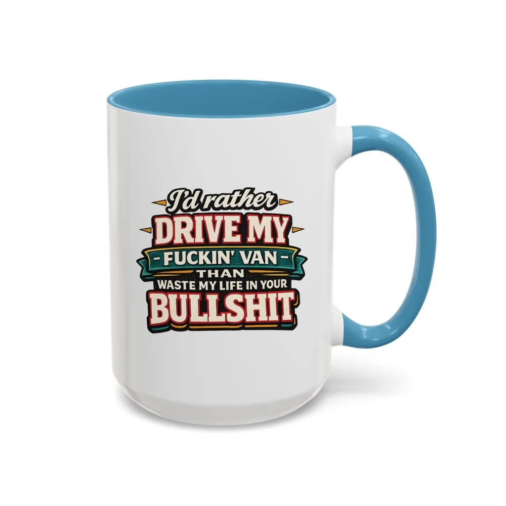 Accent Coffee Mug (11, 15oz) — "I´d Rather Drive My Fucking Van" Design F**K-Line