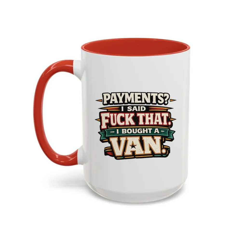10866371292882630772_2048.jpeg Accent Coffee Mug (11, 15oz) — "Payments?I Said" Design F**K-Line