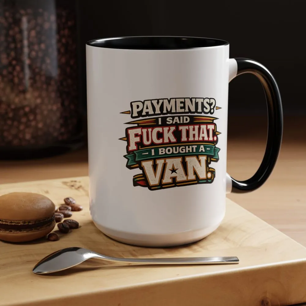 108840640120113440_2048.jpeg Accent Coffee Mug (11, 15oz) — "Payments?I Said" Design F**K-Line