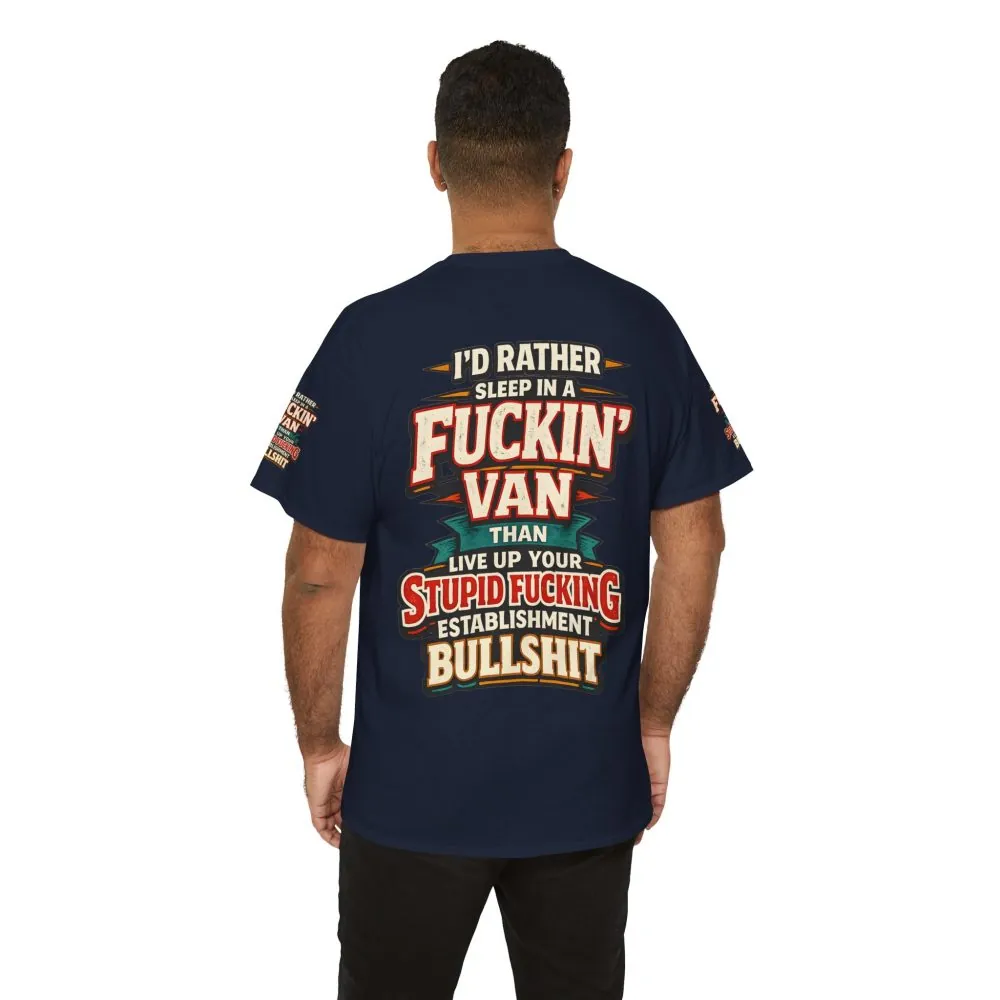Unisex Heavy Cotton Tee — "I´d Rather Sleep in A Fucking Van" Design F**K-Line