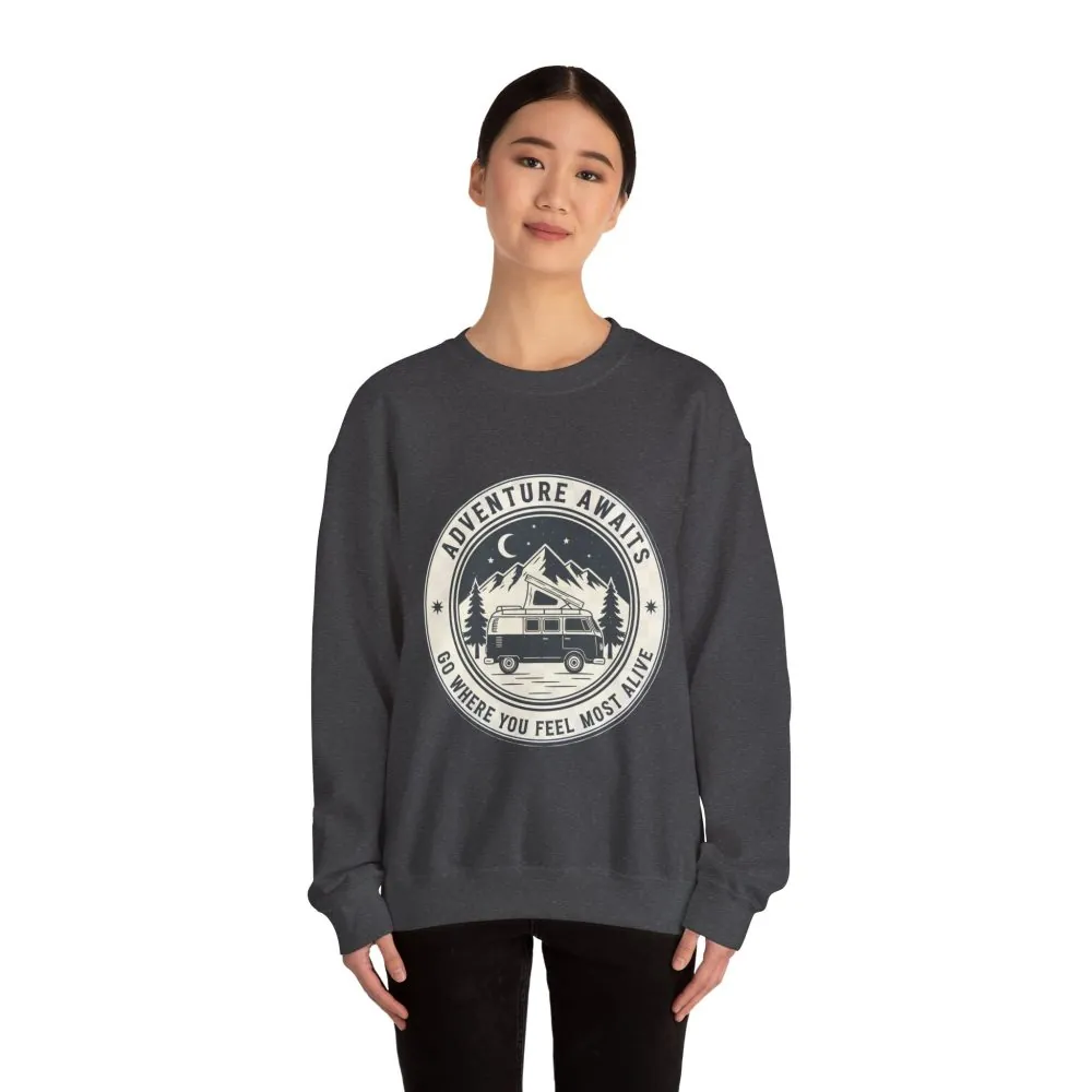 Crewneck Sweatshirt — "Adventure Awaits-Go Where You Feel Most Alive" (Only Font printed) Vintage Camper Van Outdoor Graphic