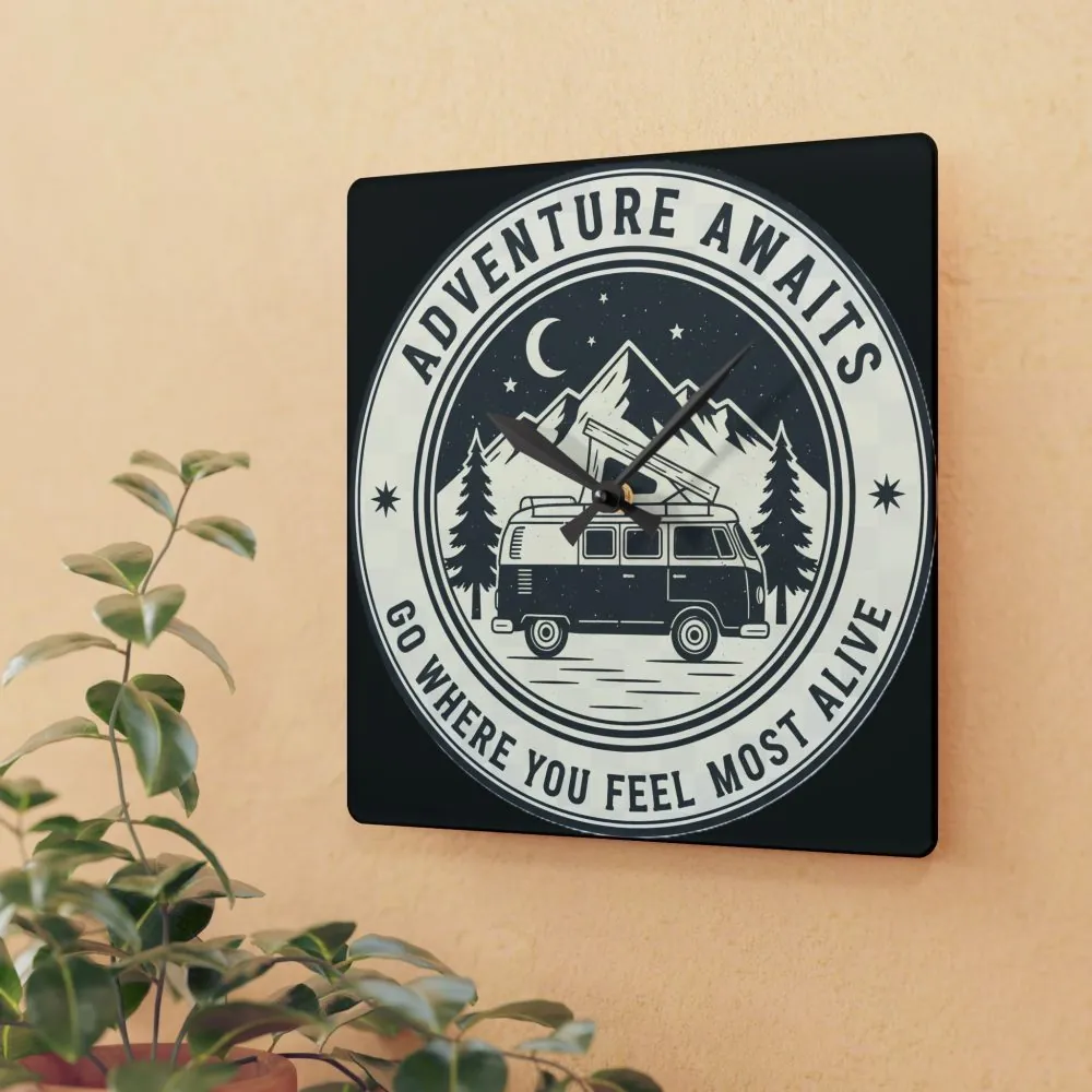 Acrylic Wall Clock — "Adventure Awaits-Go Where You Feel Most Alive" Camper Van Outdoor Clock