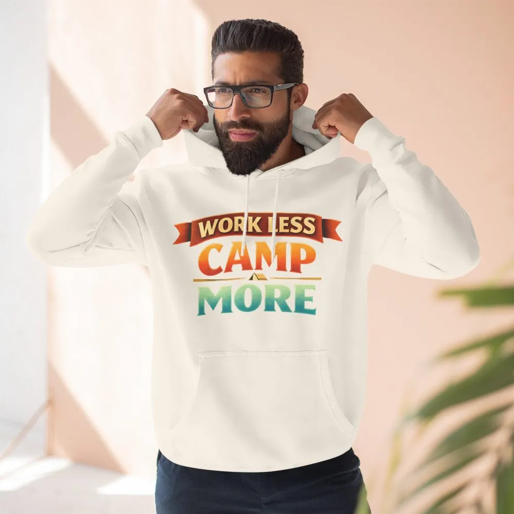 Three-Panel Fleece Hoodie - "Work Less-Camp More" Design Scenic-Line