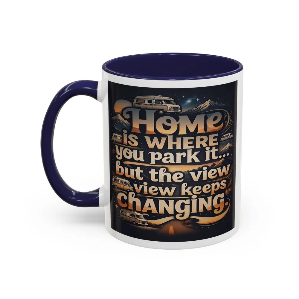 11148222676537413625_2048.jpeg Coffee Mug — "Home Is Where You Park It -But The View keep Changing" Accent Campervan Travel Mug