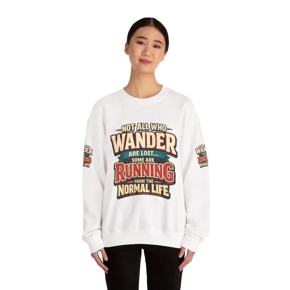 Unisex Heavy Blend™ Crewneck Sweatshirt — "Not All Who Wander Are Lost" Design F**K-Line