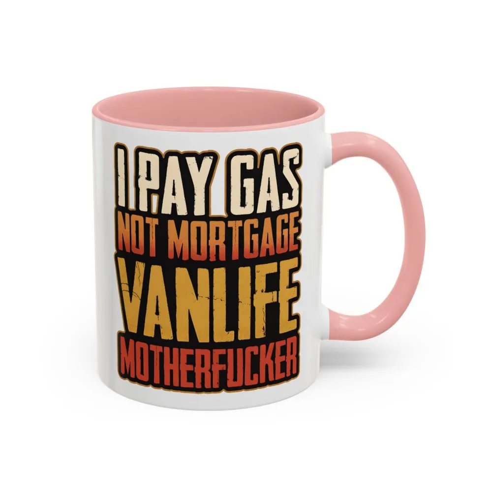 11177921340729270394_2048.jpeg Accent Coffee Mug (11, 15oz) — "I Pay Gas Not Mortgage" Design F**K-Line