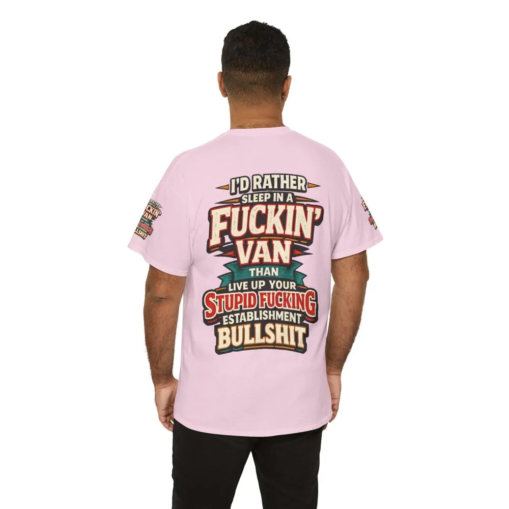 Unisex Heavy Cotton Tee — "I´d Rather Sleep in A Fucking Van" Design F**K-Line