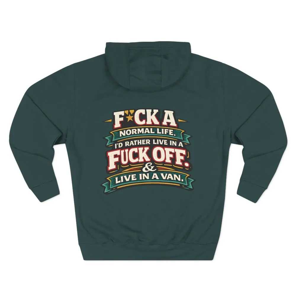 Three-Panel Fleece Hoodie - "Fuck A Normal Life" Design F**K-Line