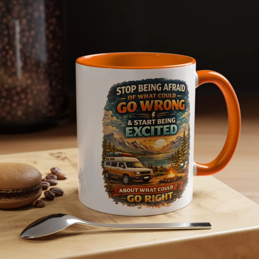 Accent Coffee Mug (11, 15oz) — "Stop Being Afraid Of What Could Go Wrong" Design Scenic-Line