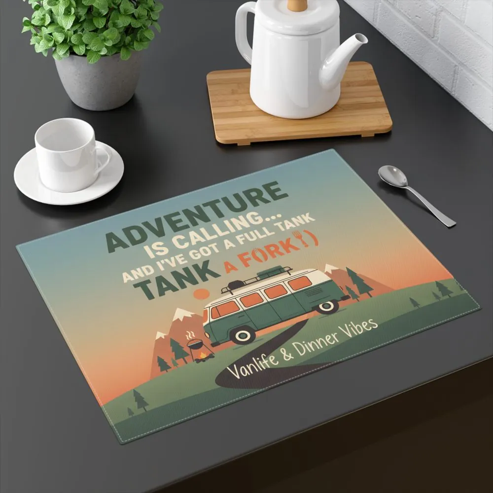 Vanlife Placemat — "Adventure is Calling... and I’ve Got a Full Tank (a Fork!)"
