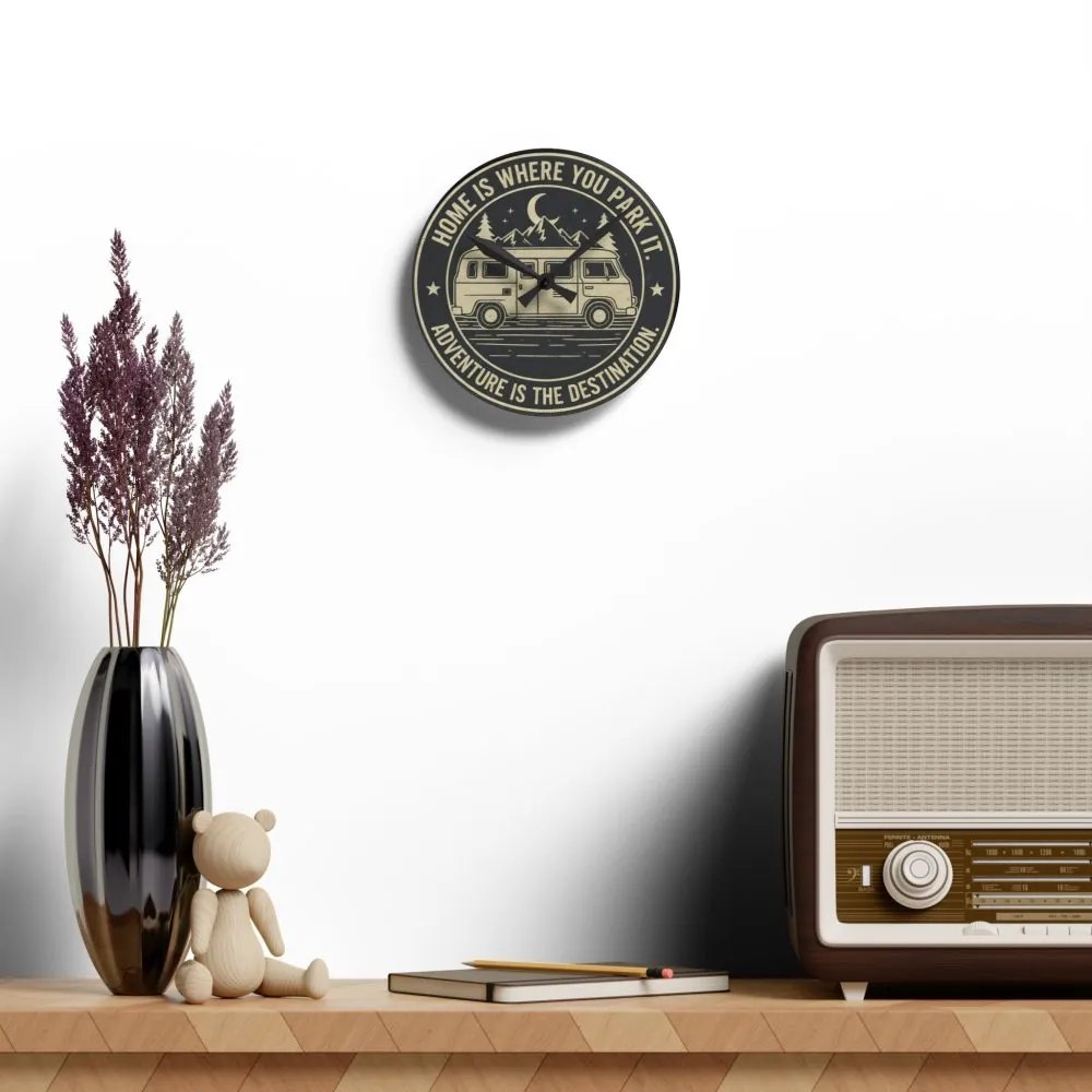 11342031851866502626_2048.jpeg Acrylic Wall Clock — "Home Is Where You Park It-Adventure is the destination" Camper Van Outdoor Clock