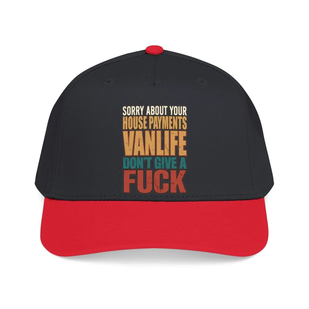 Baseball Cap - "Sorry About Your House Payments" Design F**K-Line
