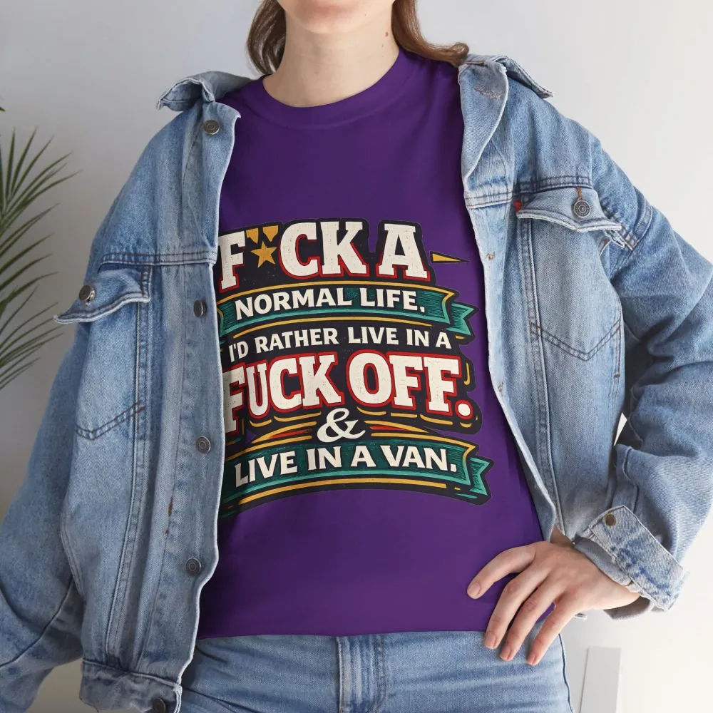 Unisex Heavy Cotton Tee — "Fuck A Normal Life" Design F**K-Line
